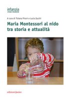 Maria Montessori al nido tra storia e attualit