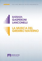 La musica del grembo materno - Gasperoni Lanconelli Barbara