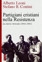 Partigiani cristiani nella resistenza - Leoni Alberto, Contini Stefano R.