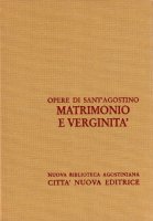 Opera omnia vol. VII/1 - Matrimonio e verginità - Agostino (sant')