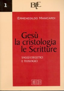 Copertina di 'Ges, la cristologia, le Scritture. Saggi esegetici e teologici'