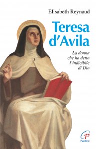 Copertina di 'Teresa d'Avila. La donna che ha detto l'indicibile di Dio'