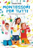 Montessori per tutti - Claudia Porta