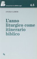 L'anno liturgico come itinerario biblico - Lameri Angelo