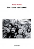 Un divino senza Dio - Enrico Andreoli