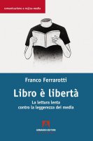 Libro è libertà - Franco Ferrarotti