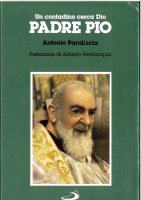 Un contadino cerca Dio. Padre Pio - Pandiscia Antonio