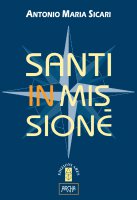 Santi in missione - Antonio Maria Sicari