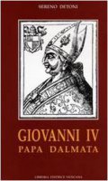 Giovanni IV Papa dalmata - Detoni Sereno