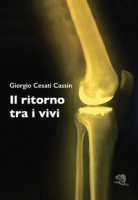 Il ritorno tra i vivi - Cesati Cassin Giorgio
