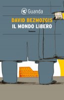 Il mondo libero - David Bezmozgis