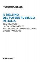 Il declino del potere pubblico in Italia - Roberto Alesse