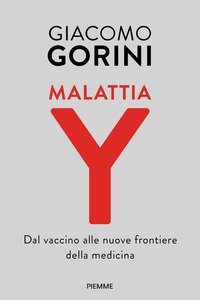 Copertina di 'Malattia Y. Dal vaccino alle nuove frontiere della medicina'