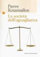 La società dell'uguaglianza - Pierre Rosanvallon