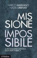 Missione impossibile - Marco Marzano, Nadia Urbinati