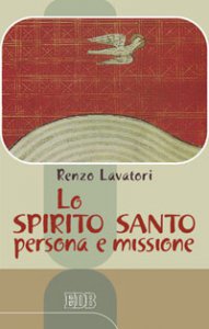 Copertina di 'Lo Spirito Santo: persona e missione'