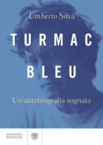 Copertina di 'Turmac Bleu. Un'autobiografia sognata'