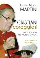 Cristiani coraggiosi - Carlo Maria Martini