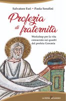 Profezia di fraternità - Salvatore Farì, Paola Serafini