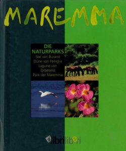 Copertina di 'Maremma. Die Naturparks. See von Burano, Dune von Feniglia, Lagune von Orbetello, Park der Maremma'