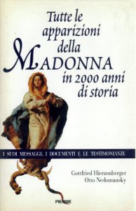 Copertina di 'Tutte le apparizioni della Madonna in 2000 anni di storia. I suoi messaggi, i documenti e le testimonianze'