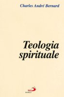 Teologia spirituale - Bernard Charles-Andr