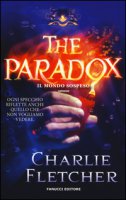 The paradox. Il mondo sospeso - Fletcher Charlie
