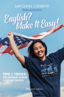 English? Make it easy! Tips & tricks per imparare insieme a parlare inglese - Clementi Dayoung
