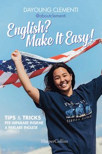 Copertina di 'English? Make it easy! Tips & tricks per imparare insieme a parlare inglese'