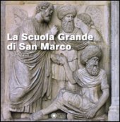 La Scuola Grande di San Marco a Venezia. Ediz. a colori