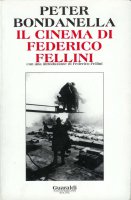 Il cinema di Federico Fellini - Peter Bondanella