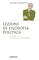 Lezioni di filosofia politica - Colletti Lucio