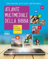 Atlante multimediale della Bibbia - Sergio Bocchini, Alfio Filippi, Christian Parolo