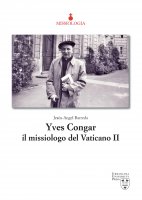 Yves Congar il missiologo del Vaticano II - Jesús-Angel Barreda