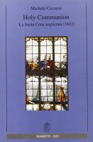 Holy communion. La santa cena anglicana (1662) - Cassese Michele