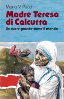 Madre Teresa di Calcutta - Mario Pucci