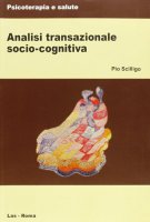 Analisi transazionale socio-cognitiva - Scilligo Pio