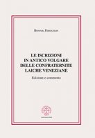 Le iscrizioni in antico volgare delle confraternite laiche veneziane - Ronnie Ferguson