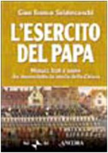 Copertina di 'L'esercito del papa. Monaci, frati e suore che hanno fatto la storia della Chiesa'