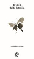 Il volo della farfalla - Livraghi Alessandro