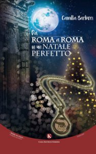 Copertina di 'Da Roma a Roma in un Natale perfetto'