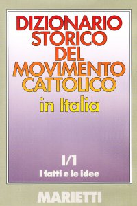 Copertina di 'Dizionario storico del movimento cattolico in Italia [vol_1.1]'