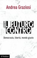 Il futuro contro - Andrea Graziosi