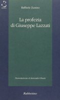 La profezia di Giuseppe Lazzati - Zunino Raffaele