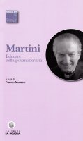 Educare nella postmodernità - Martini Carlo M.
