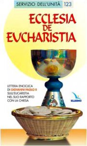 Copertina di 'Ecclesia de Eucharistia. Lettera enciclica sull'Eucaristia nel suo rapporto con la Chiesa'