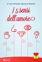 I 5 sensi dell'amore - Paola Libanoro Raineri