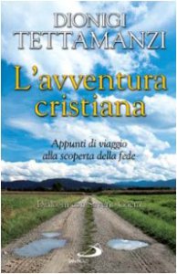 Copertina di 'L'avventura cristiana. Appunti di viaggio alla scoperta della fede. Dialoghi con Saverio Gaeta'