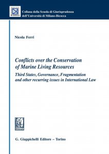 Copertina di 'Conflicts over the Conservation of Marine Living Resources: Third States, Governance, Fragmentation and other recurring issues in International Law'