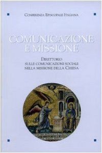 Copertina di 'Comunicazione e missione. Direttorio sulle comunicazioni sociali nella missione della Chiesa. Con DVD'